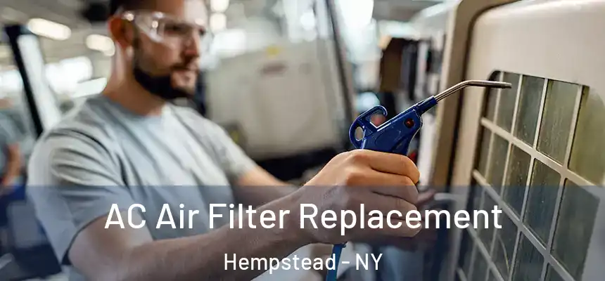  AC Air Filter Replacement Hempstead - NY