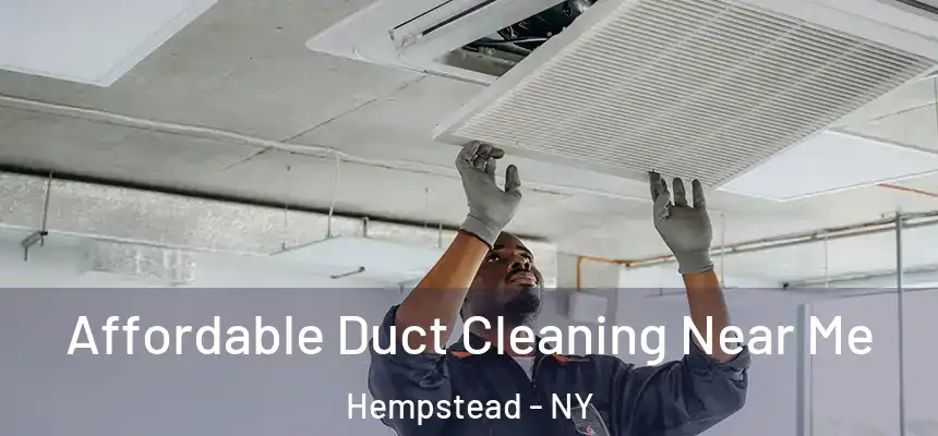 Affordable Duct Cleaning Near Me Hempstead - NY