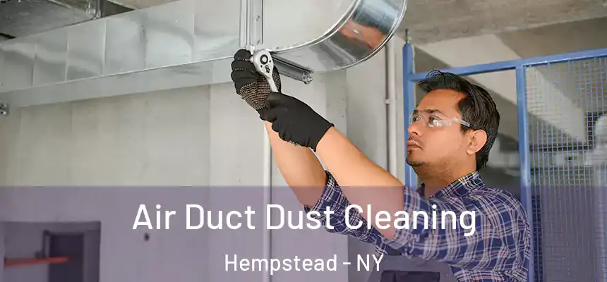 Air Duct Dust Cleaning Hempstead - NY
