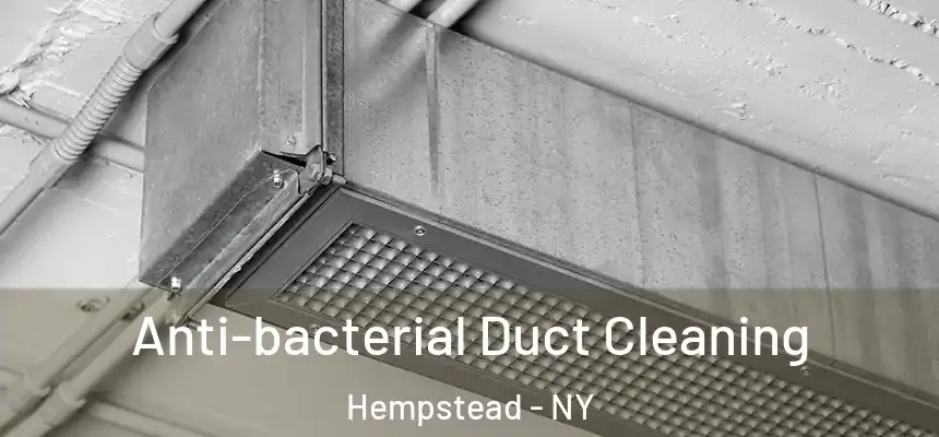  Anti-bacterial Duct Cleaning Hempstead - NY