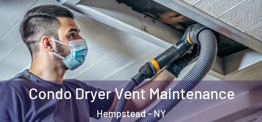 Condo Dryer Vent Maintenance Hempstead - NY