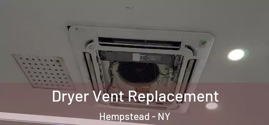 Dryer Vent Replacement Hempstead - NY