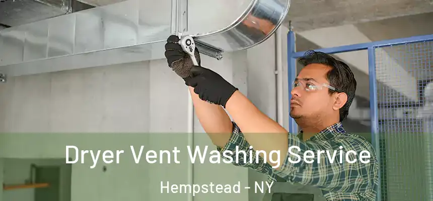 Dryer Vent Washing Service Hempstead - NY