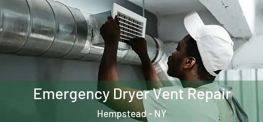  Emergency Dryer Vent Repair Hempstead - NY