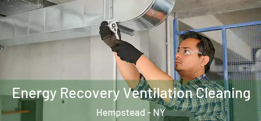  Energy Recovery Ventilation Cleaning Hempstead - NY