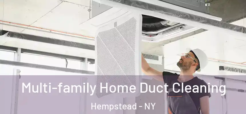  Multi-family Home Duct Cleaning Hempstead - NY