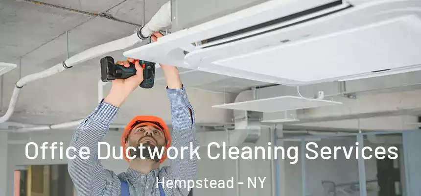 Office Ductwork Cleaning Services Hempstead - NY