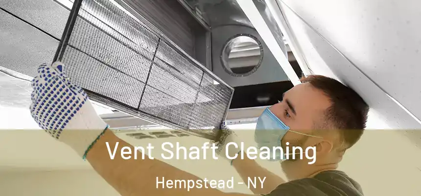 Vent Shaft Cleaning Hempstead - NY